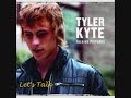 1. what you need
2. some things are better left alone
3. talking pictures
4. happiness
5. say its not over
6. sarah
7. one day closer
8. meet me in the middle
9. lets talk
10. sunlight

go to http://www.apple.com/ca/search/ipoditunes/?q=tyler+kyte