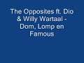 the-opposites-ft-dio-willy-wartaal-dom-lomp-en-famous-.html