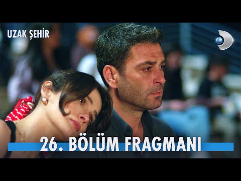 Uzak Şehir 26. Bölüm Fragmanı                                                                                                                                                                                                                             