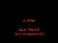 8 Mile - Last Battle (instrumentals) 8 Mile - Last Battle (instrumentals)