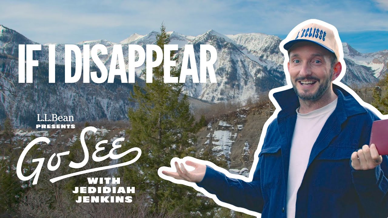 IF I DISAPPEAR | Go See with Jedidiah Jenkins | Presented by L.L.Bean