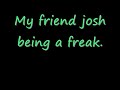my freak josh 0001