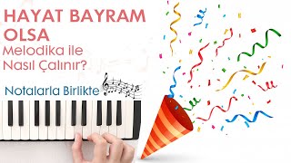 Hayat Bayram Olsa Melodika Notaları ve Çalını�