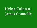 Flying Column (Kathleen Largey) - James Connolly Flying Column (Kathleen Largey) - James Connolly