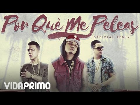 Por Qué Me Peleas (Remix) - D.OZi Ft J Alvarez Y Darkiel