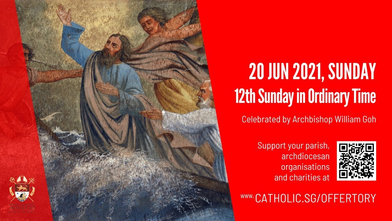 Catholic Sunday Mass 20 June 2021 Live Online Singapore - Sunday, 12th Sunday In Ordinary Time 2021
