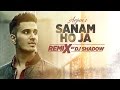 Remix: SANAM HO JA Video Song | Arjun | Dj Shadow | Remix 2017 Hindi | T-Series Remix: SANAM HO JA Video Song | Arjun | Dj Shadow | Remix 2017 Hindi | T-Series