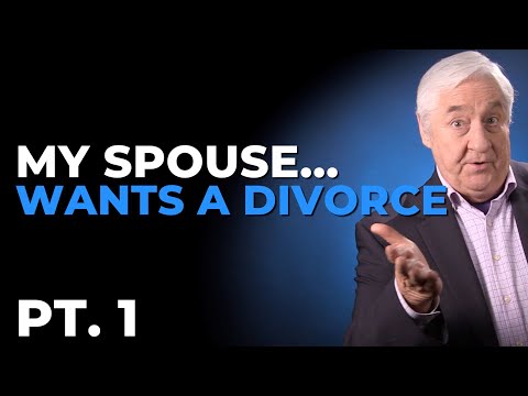 My Spouse Wants A Divorce. What Do I Do? - Pt. 1