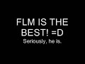 FLM is the best!