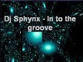 Dj Sphynx - In to the groove (sphynx mix 2008)