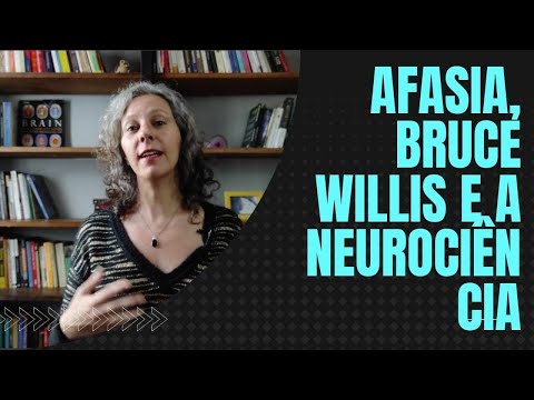 Afasia, Bruce Willis e a Neurociência
