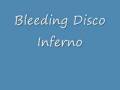 Bleeding Disco Inferno