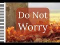 Trusting God - You Do Not Worry, Trust in Him Trusting God - You Do Not Worry, Trust in Him