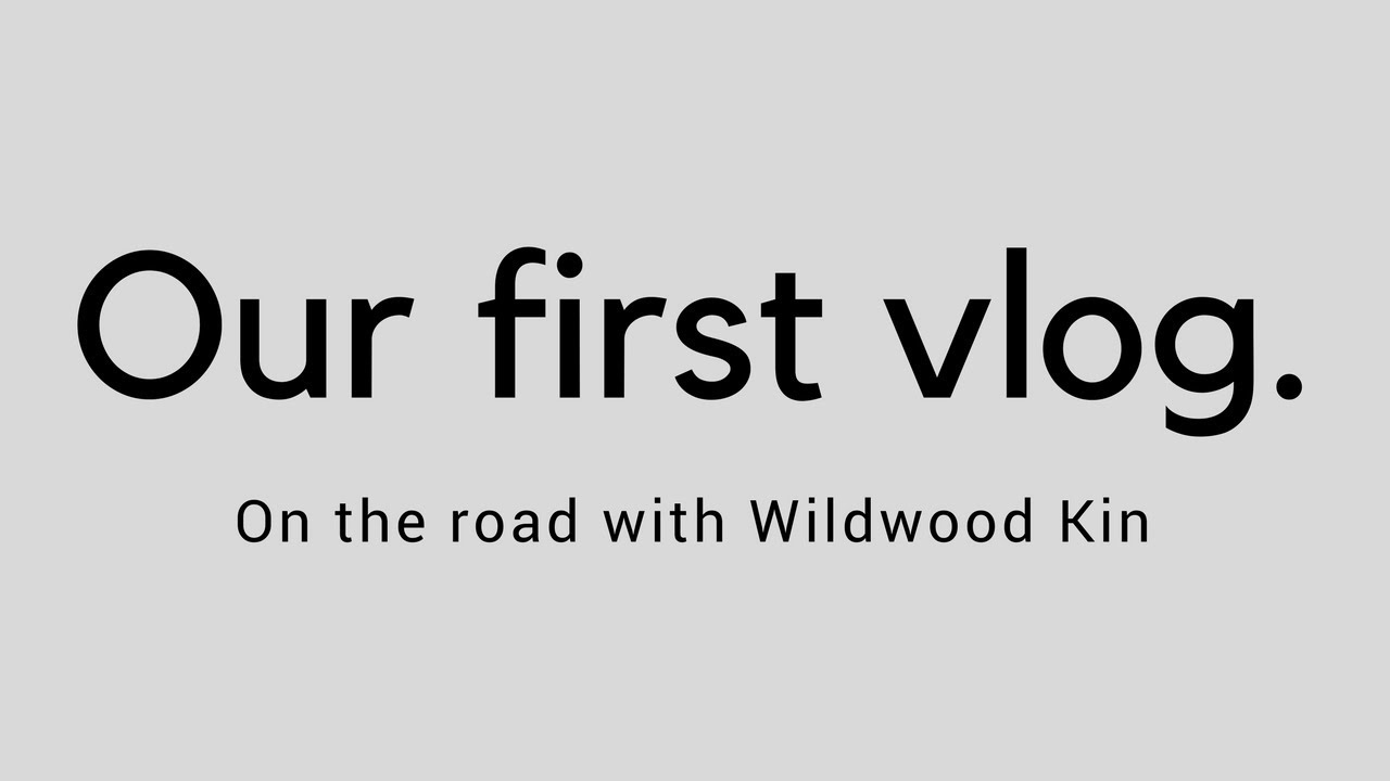 On the road with Wildwood Kin VLOG 1