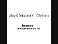 Wiley ft Rebound X - X Rythum
