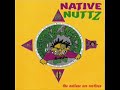 Native Nuttz - 40 Oz. (Original version)