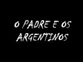 O Padre e os Argentinos