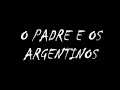 O Padre e os Argentinos