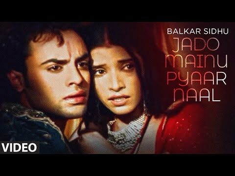 \"Jado Mainu Pyaar Naal Jaan Jaan Kehnda Hai\" | Balkar Sidhu