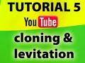 YouTube Video Tutorial #5 - Clone yourself and Levitation!