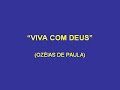 VIVA COM DEUS (OZÉIAS DE PAULA)