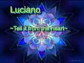 Luciano - tell it from the heart - 