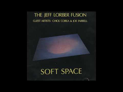 The Jeff Lorber Fusion with Chick Corea & Joe Farrell – Soft Space