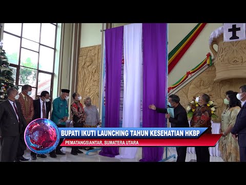 BUPATI IKUTI LAUNCHING TAHUN KESEHATIAN HKBP