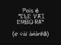 Tudo pode acontecer