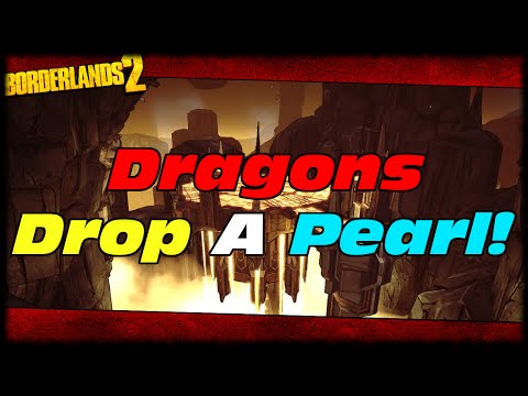 Borderlands 2 Ancient Dragons Drop A Pearl Live! Borderlands 2 Pearlescent Random World Drop!