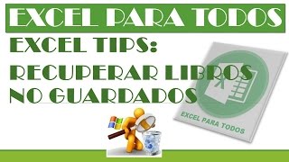 Recuperar Libros No Guardados en Excel