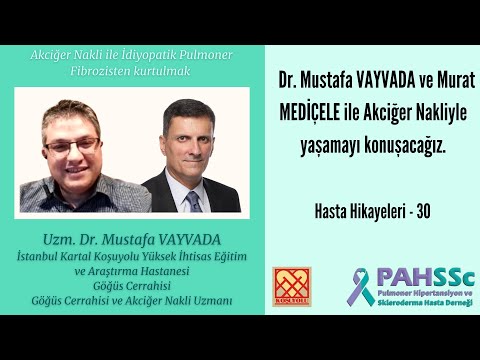 Hasta Hikayeleri - Uzm. Dr. Mustafa VAYVADA ve Murat MEDİÇELER - Akciğer Nakli ile Yaşamak - 30 - 2021.03.16