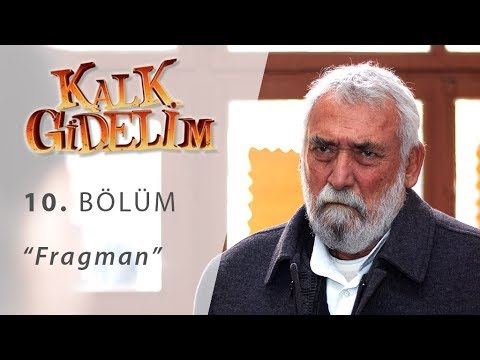 Kalk Gidelim 10. Bölüm Fragmanı                                                                                                                                                                                                                           