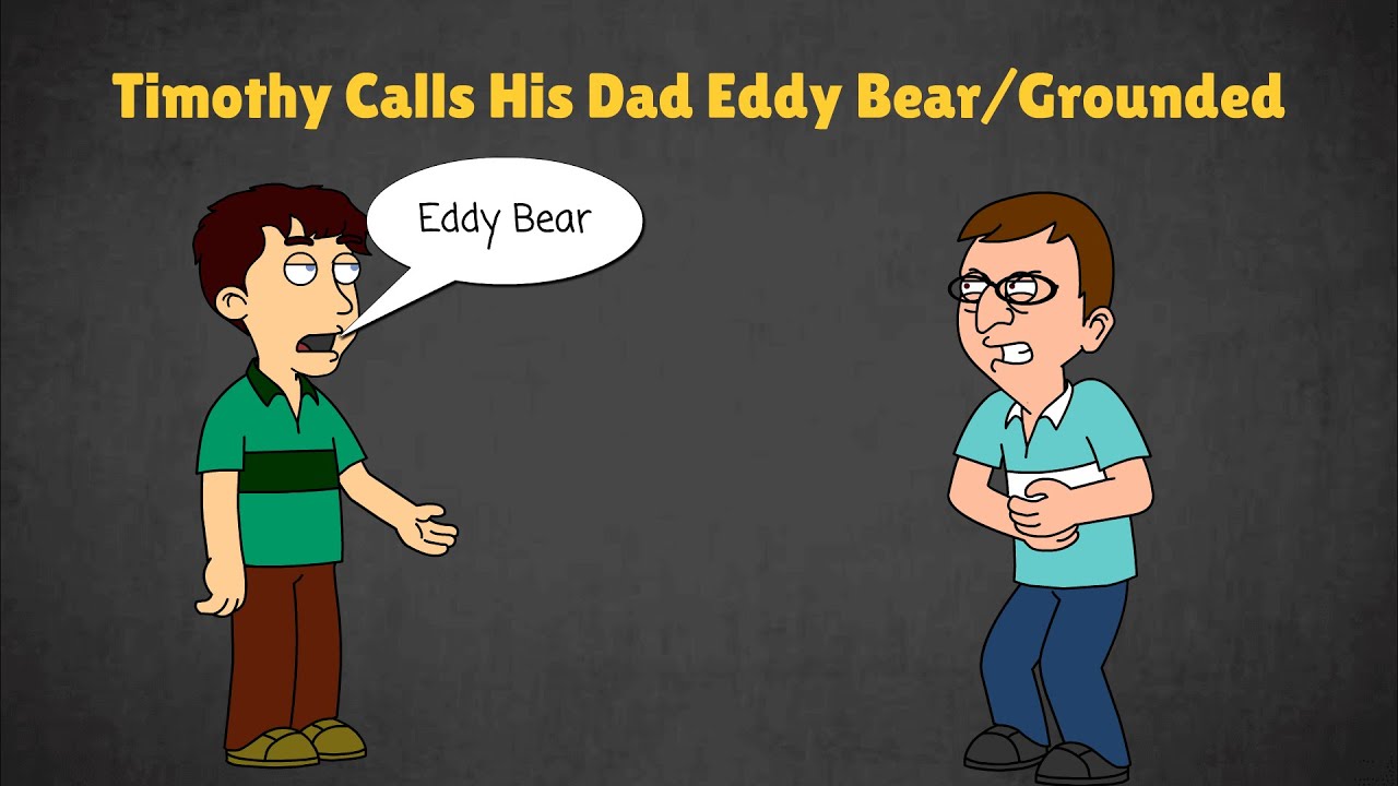 HAHAHA!!! Timothy Calls Edward Eddy Bear/Grounded
