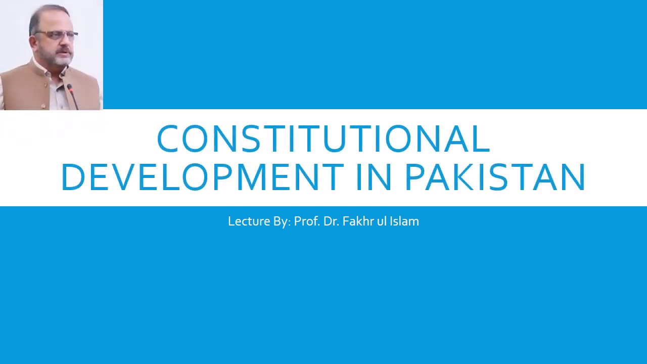 #ConstitutionalDevelopmentInPakistan  #FakhrulIslam #Lectures#1956#1962#1973Constitution