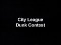 City League Highlight Tape 2004 Part 21 (City League Dunk Contest)
