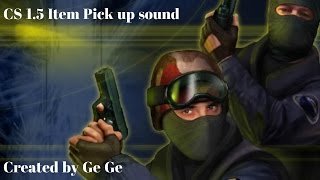 CS 1.5 items pick up sound