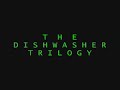 THE DISHWASHER TRILOGY TEASER