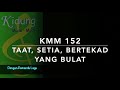 KMM 152 Taat Setia Bertekad Yang Bulat