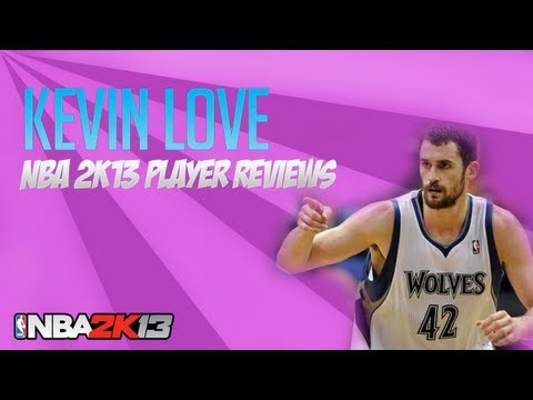 how to use kevin love in nba 2k13