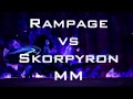 Rampage vs Skorpyron MM PoV Rpal Rampage vs Skorpyron MM PoV Rpal