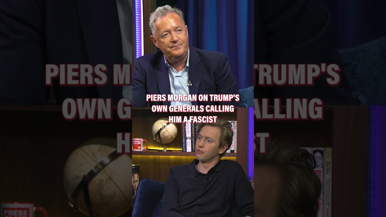 Thumbnail for Piers Morgan on Trump's Own Generals Calling Him a Fascist