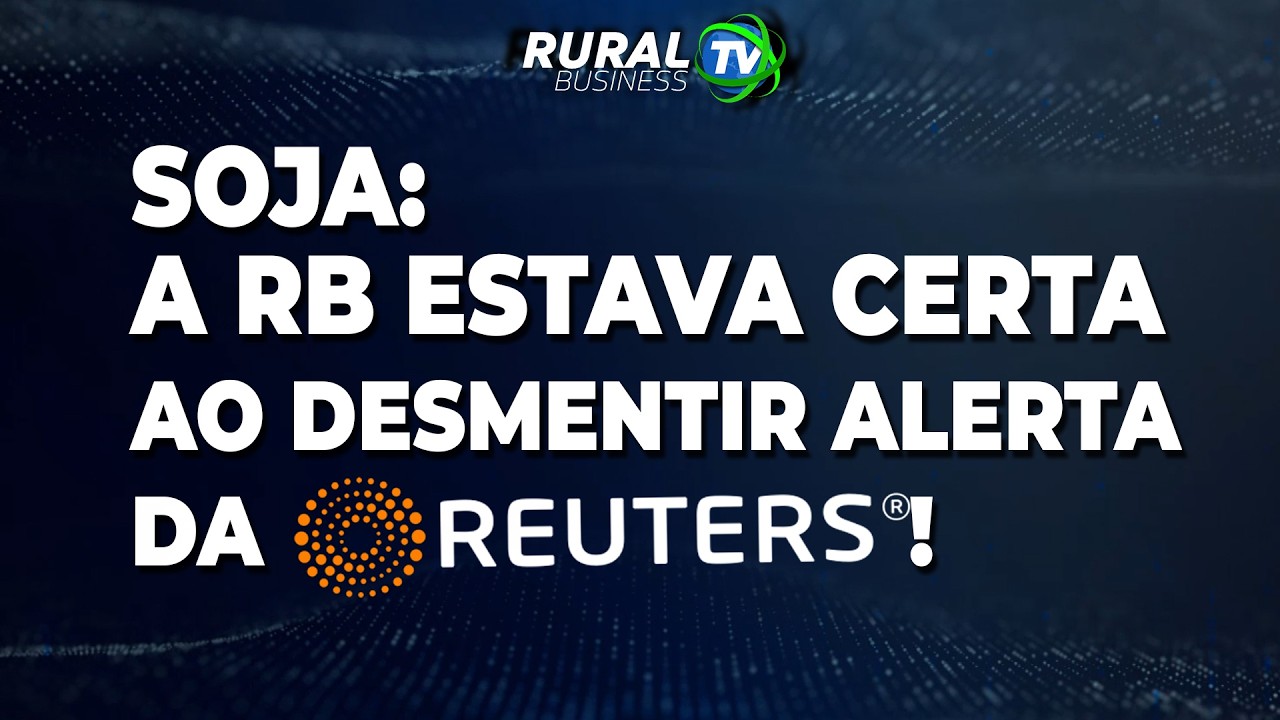 SOJA: A RB ESTAVA CERTA AO DESMENTIR ALERTA DA REUTERS!