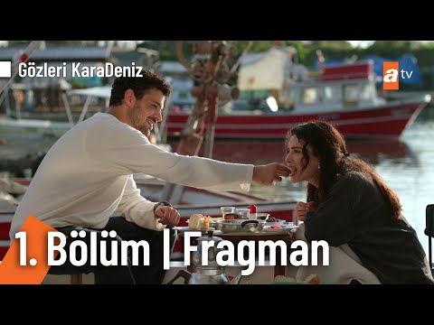 Gözleri KaraDeniz 1. Bölüm Fragmanı                                                                                                                                                                                                                       