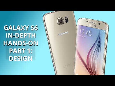 Samsung Galaxy S6 in-depth hands-on part 1: design