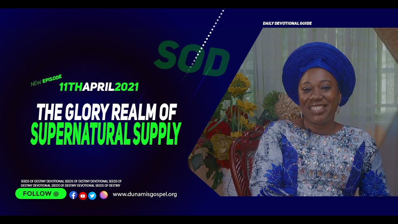 Seeds of Destiny 11th April 2021 Devotional Summary by Dr Becky Paul-Enenche