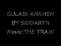 GULABI ANKHEN BY SIDDARTH
