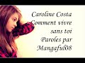 Caroline Costa - Comment vivre sans toi Paroles/Lyrics