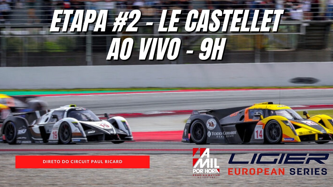 🔴 LIGIER EUROPEAN SERIES 2026 | ETAPA DE LE CASTELLET - SEGUNDA CORRIDA | AO VIVO E COM IMAGENS