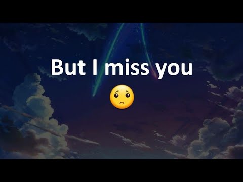 But I miss